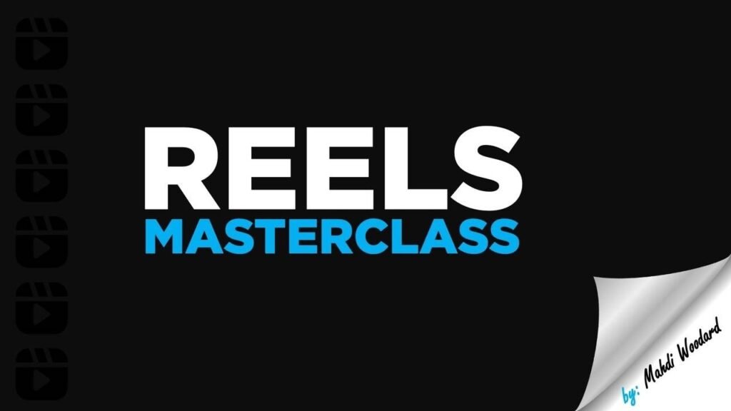 Mahdi Woodard – Reels Masterclass 2025