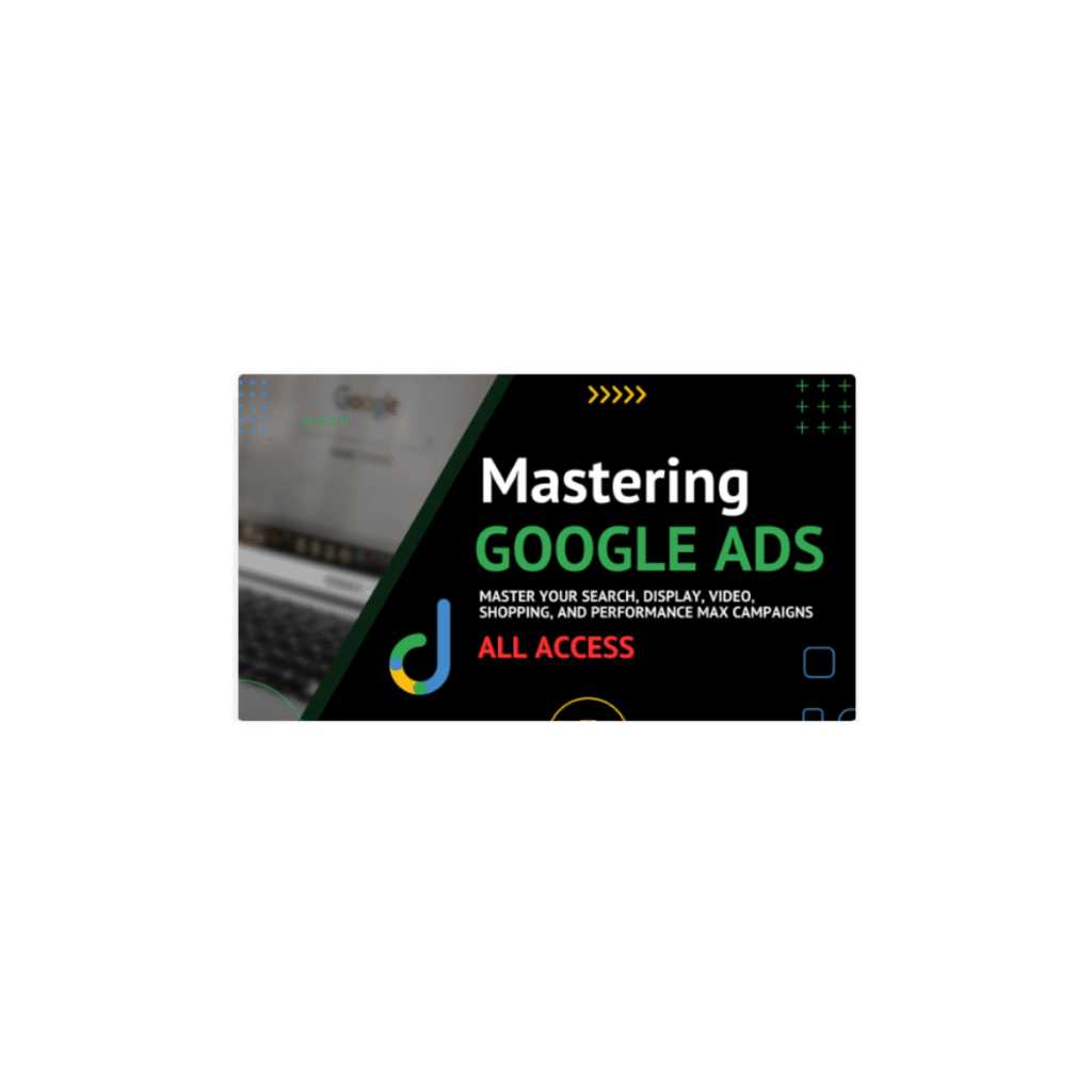 Define Digital Academy – Mastering Google Ads (All Access)
